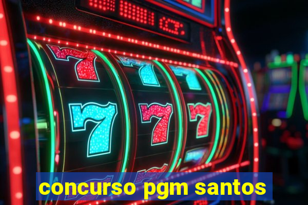 concurso pgm santos